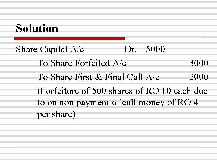 Solution Share Capital A/c Dr. 5000 To Share Forfeited A/c 3000 To Share First