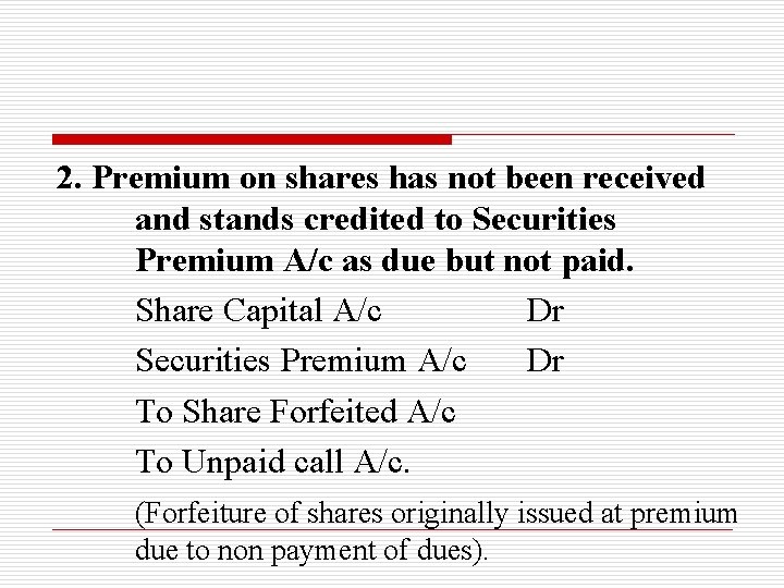 2. Premium on shares has not been received and stands credited to Securities Premium