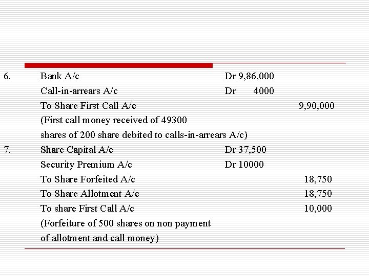 6. 7. Bank A/c Dr 9, 86, 000 Call-in-arrears A/c Dr 4000 To Share