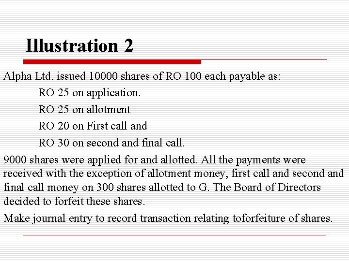 Illustration 2 Alpha Ltd. issued 10000 shares of RO 100 each payable as: RO