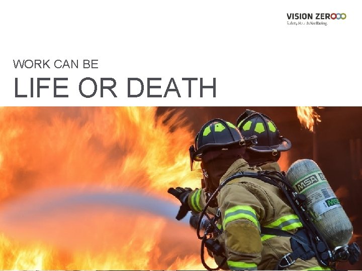WORK CAN BE LIFE OR DEATH 