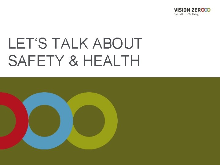 LET‘S TALK ABOUT SAFETY & HEALTH 