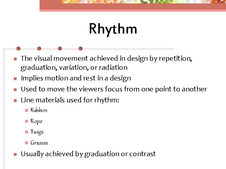 Rhythm n The visual movement achieved in design by repetition, graduation, variation, or radiation