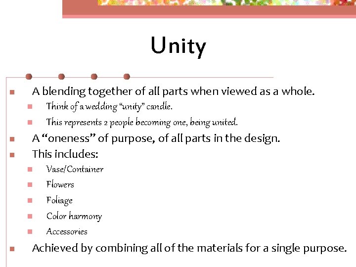 Unity n n A blending together of all parts when viewed as a whole.