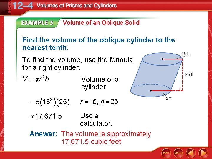 Volume of an Oblique Solid Find the volume of the oblique cylinder to the