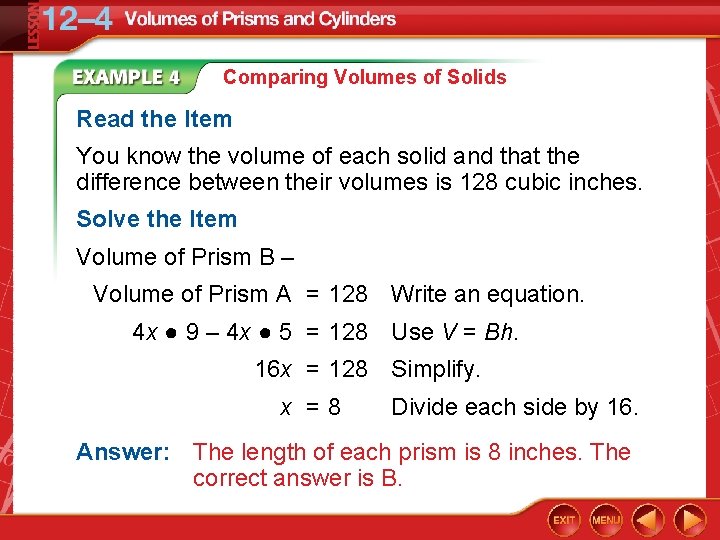 Comparing Volumes of Solids Read the Item You know the volume of each solid