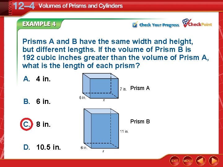 Prisms A and B have the same width and height, but different lengths. If