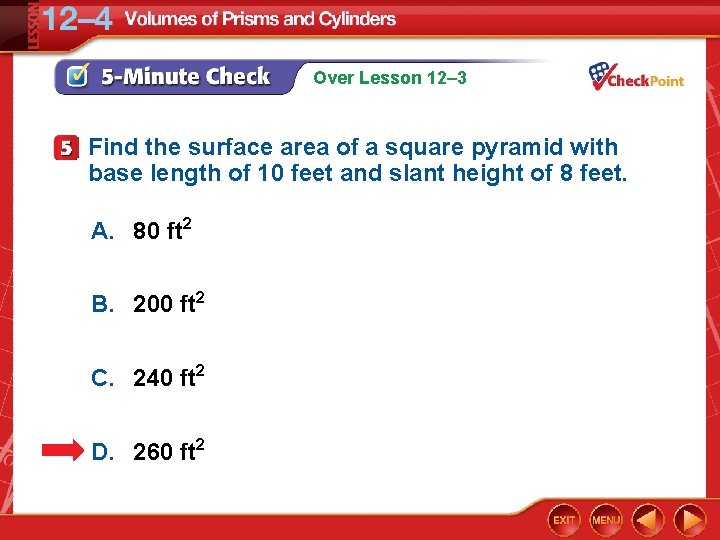 Over Lesson 12– 3 Find the surface area of a square pyramid with base