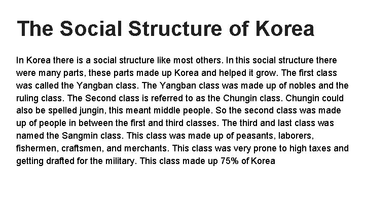 The Social Structure of Korea In Korea there is a social structure like most