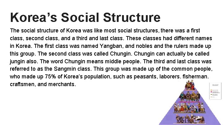 Korea’s Social Structure The social structure of Korea was like most social structures, there