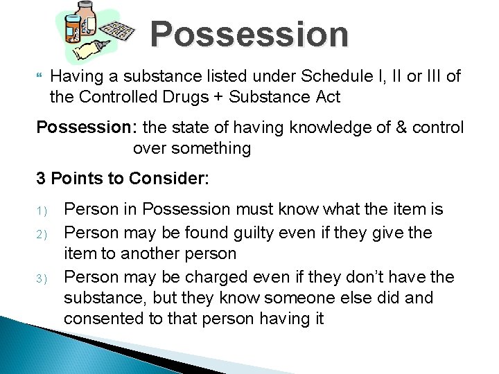 Possession Having a substance listed under Schedule I, II or III of the Controlled