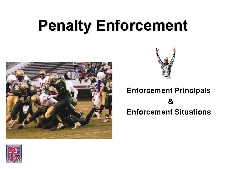 Penalty Enforcement Principals & Enforcement Situations 