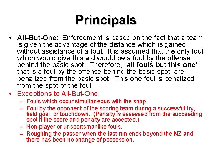 Principals • All-But-One: All-But-One Enforcement is based on the fact that a team is