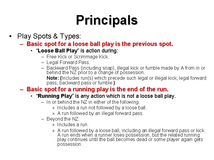 Principals • Play Spots & Types: – Basic spot for a loose ball play