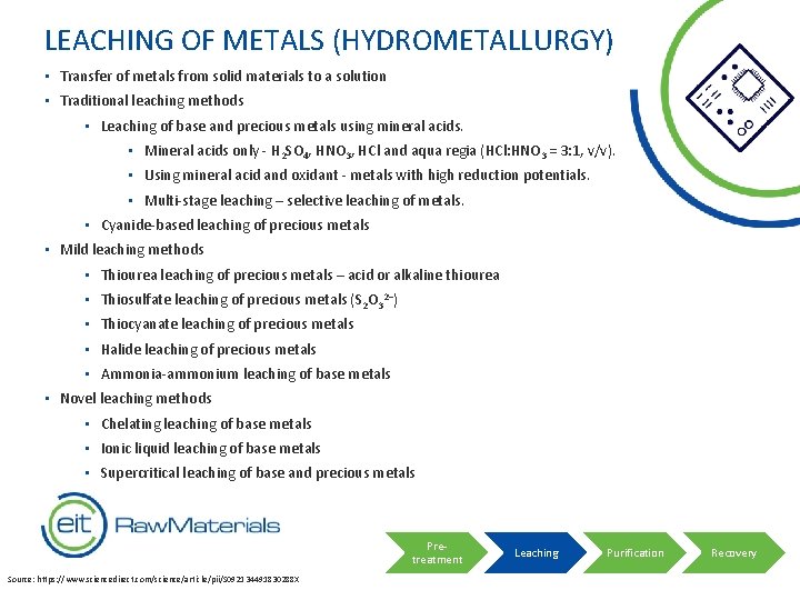 LEACHING OF METALS (HYDROMETALLURGY) • Transfer of metals from solid materials to a solution