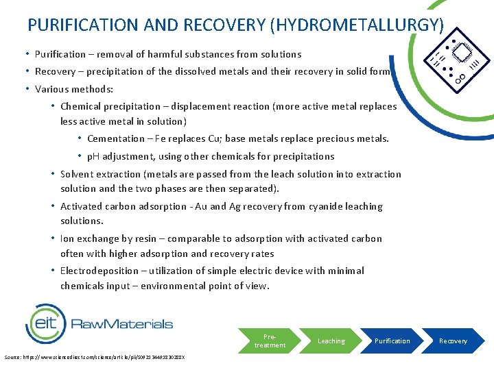 PURIFICATION AND RECOVERY (HYDROMETALLURGY) • Purification – removal of harmful substances from solutions •
