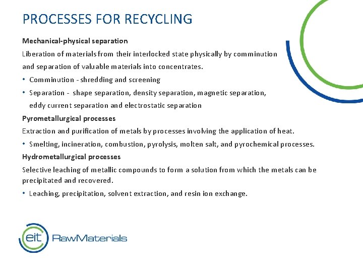 PROCESSES FOR RECYCLING Mechanical-physical separation Liberation of materials from their interlocked state physically by