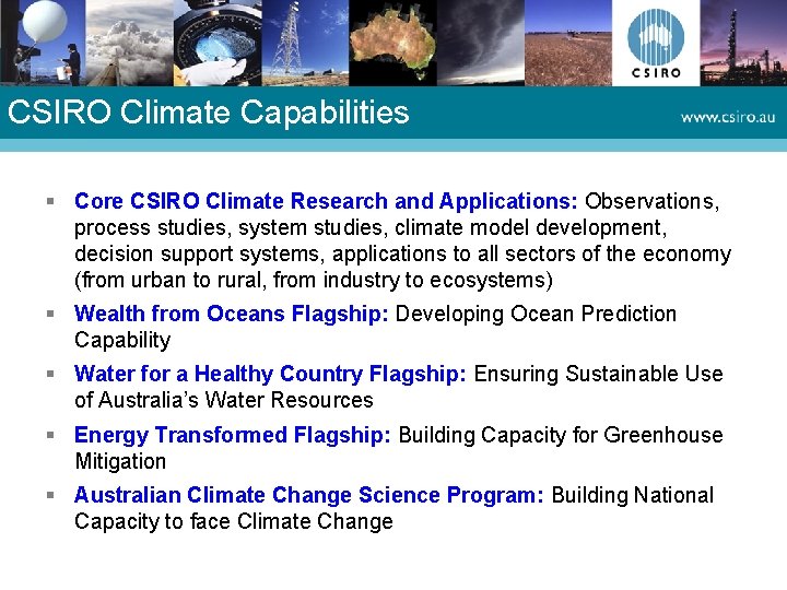 CSIRO Climate Capabilities § Core CSIRO Climate Research and Applications: Observations, process studies, system CSIRO Climate Capabilities § Core CSIRO Climate Research and Applications: Observations, process studies, system
