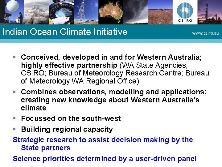 Indian Ocean Climate Initiative § Conceived, developed in and for Western Australia; highly effective Indian Ocean Climate Initiative § Conceived, developed in and for Western Australia; highly effective