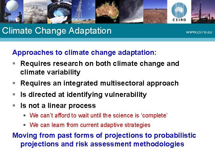 Climate Change Adaptation Approaches to climate change adaptation: § Requires research on both climate Climate Change Adaptation Approaches to climate change adaptation: § Requires research on both climate