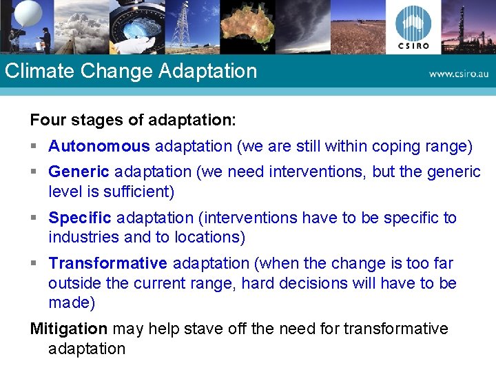 Climate Change Adaptation Four stages of adaptation: § Autonomous adaptation (we are still within Climate Change Adaptation Four stages of adaptation: § Autonomous adaptation (we are still within