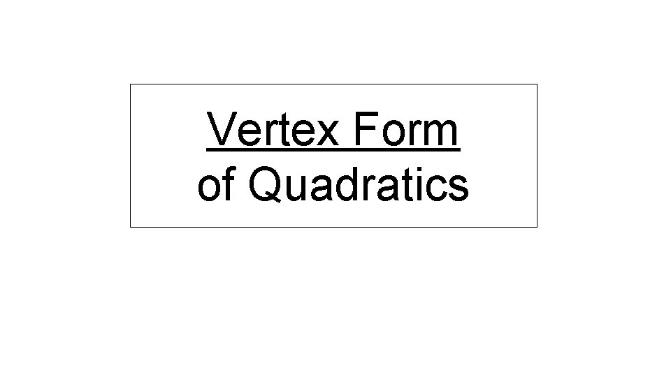 Vertex Form of Quadratics 