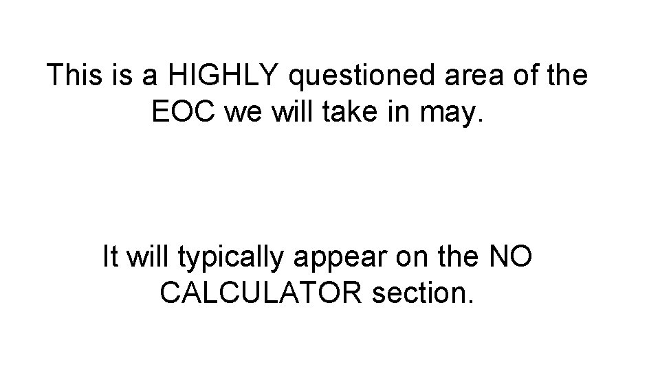 This is a HIGHLY questioned area of the EOC we will take in may.