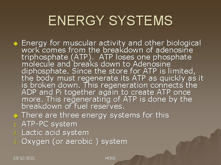 ENERGY SYSTEMS u u 1. 2. 3. Energy for muscular activity and other biological