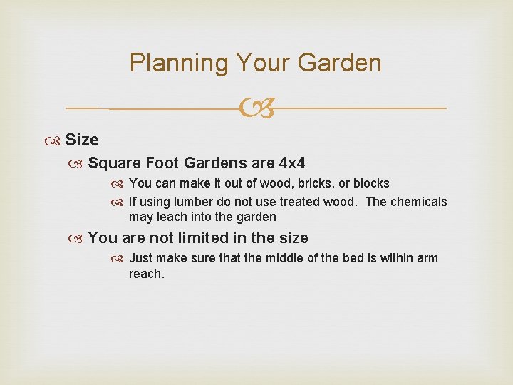 Planning Your Garden Size Square Foot Gardens are 4 x 4 You can make