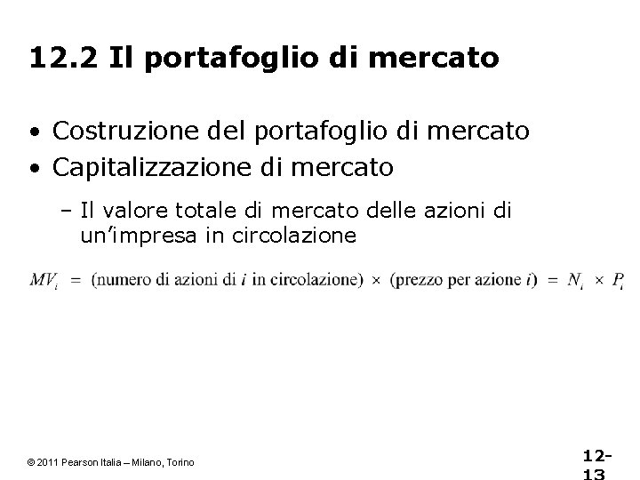 12. 2 Il portafoglio di mercato • Costruzione del portafoglio di mercato • Capitalizzazione