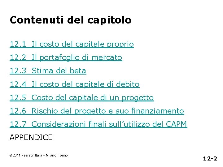 Contenuti del capitolo 12. 1 Il costo del capitale proprio 12. 2 Il portafoglio