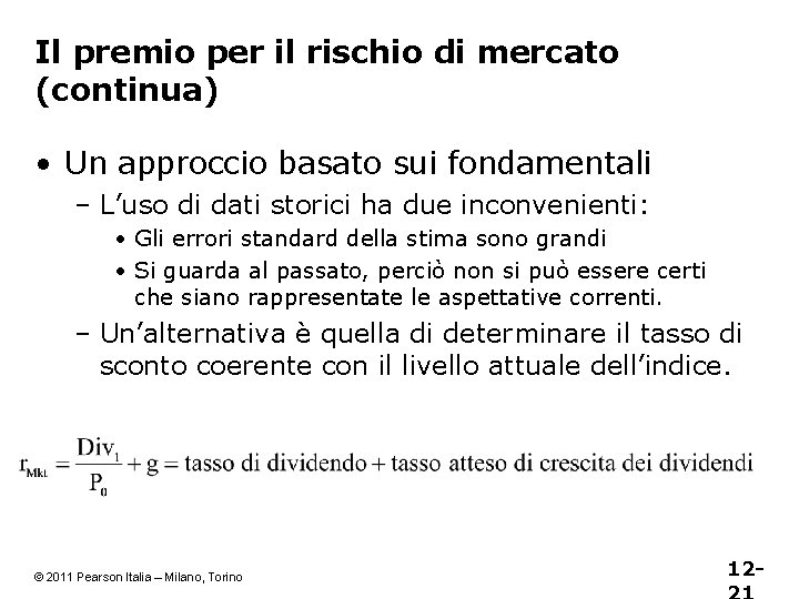 Il premio per il rischio di mercato (continua) • Un approccio basato sui fondamentali