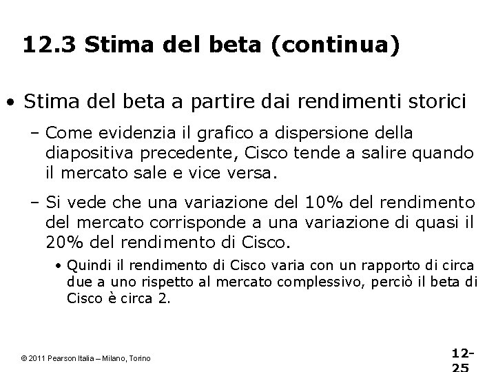 12. 3 Stima del beta (continua) • Stima del beta a partire dai rendimenti