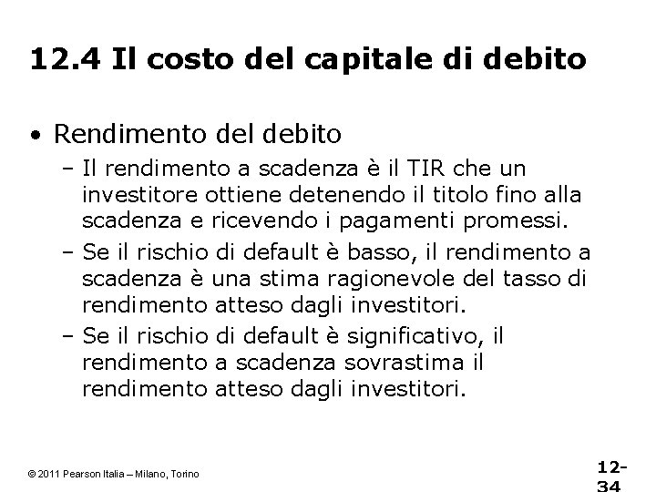 12. 4 Il costo del capitale di debito • Rendimento del debito – Il