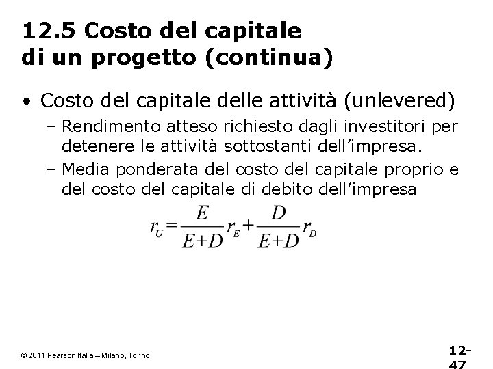 12. 5 Costo del capitale di un progetto (continua) • Costo del capitale delle