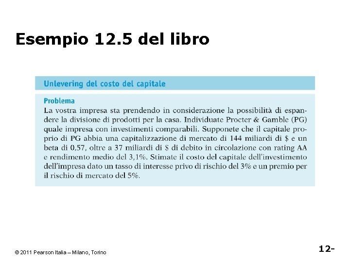 Esempio 12. 5 del libro © 2011 Pearson Italia – Milano, Torino 12 -