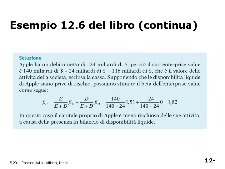 Esempio 12. 6 del libro (continua) © 2011 Pearson Italia – Milano, Torino 12