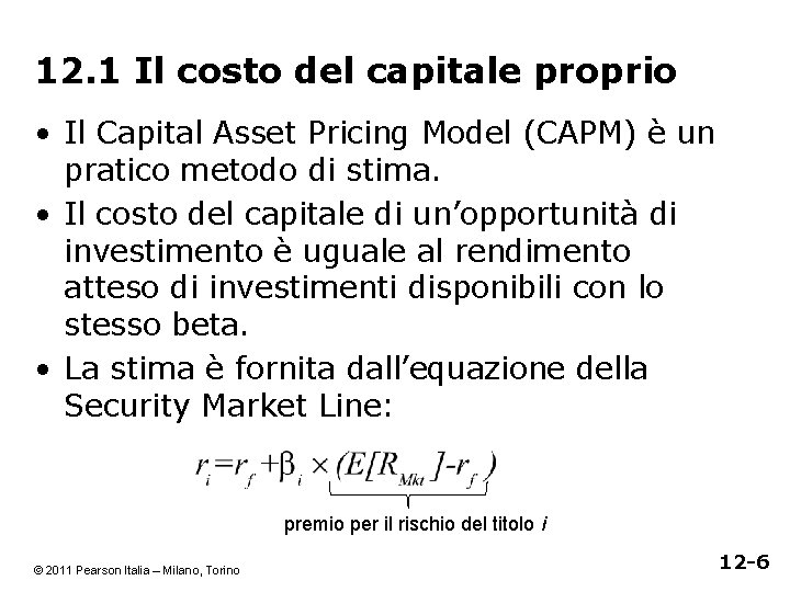 12. 1 Il costo del capitale proprio • Il Capital Asset Pricing Model (CAPM)