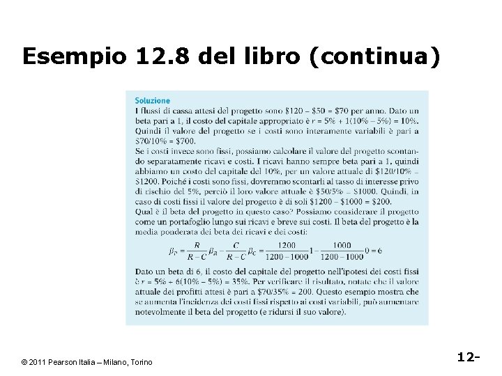 Esempio 12. 8 del libro (continua) © 2011 Pearson Italia – Milano, Torino 12