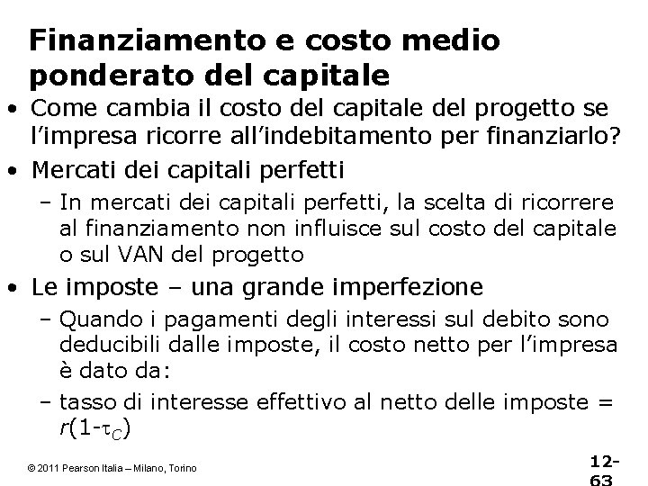 Finanziamento e costo medio ponderato del capitale • Come cambia il costo del capitale