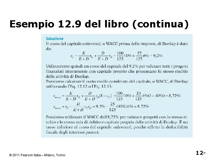 Esempio 12. 9 del libro (continua) © 2011 Pearson Italia – Milano, Torino 12