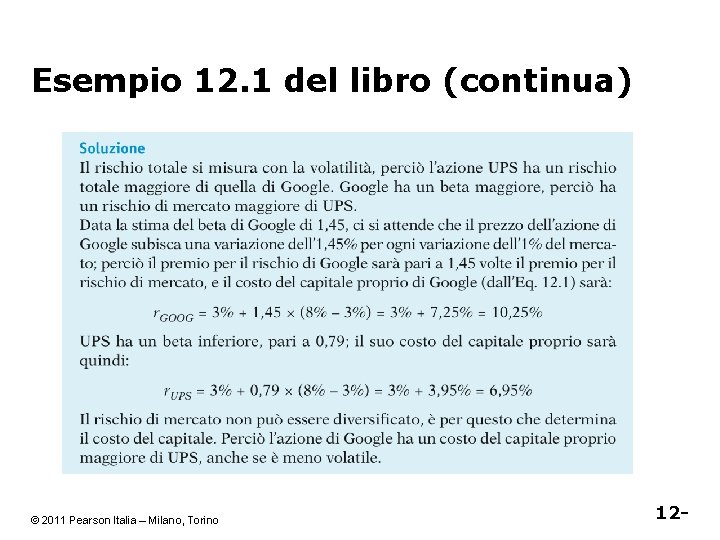 Esempio 12. 1 del libro (continua) © 2011 Pearson Italia – Milano, Torino 12