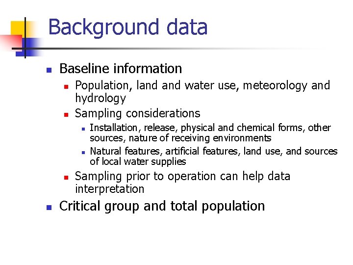 Background data n Baseline information n n Population, land water use, meteorology and hydrology