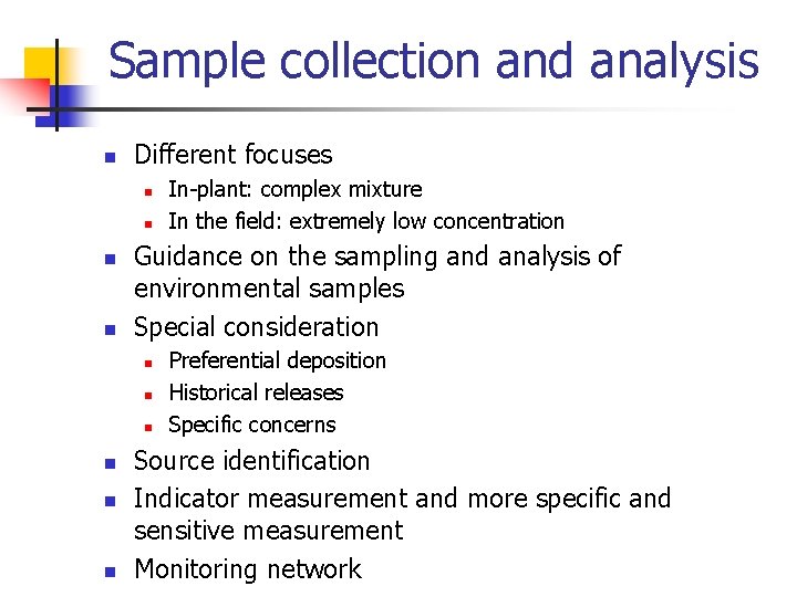 Sample collection and analysis n Different focuses n n Guidance on the sampling and