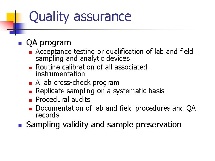 Quality assurance n QA program n n n n Acceptance testing or qualification of