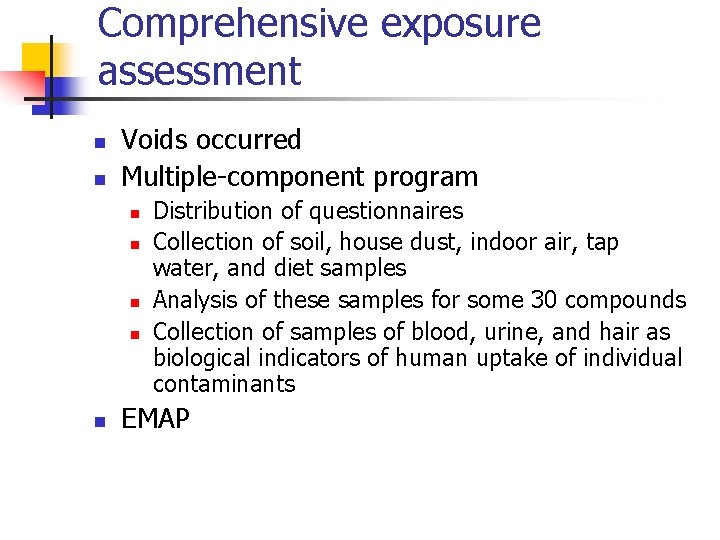Comprehensive exposure assessment n n Voids occurred Multiple-component program n n n Distribution of