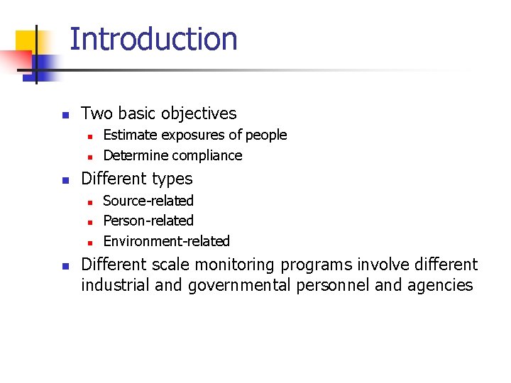 Introduction n Two basic objectives n n n Different types n n Estimate exposures