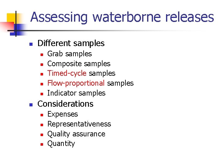 Assessing waterborne releases n Different samples n n n Grab samples Composite samples Timed-cycle