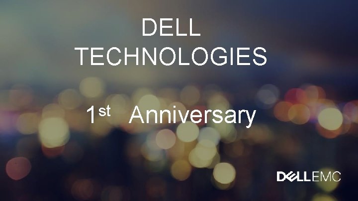 DELL TECHNOLOGIES st 1 Anniversary 