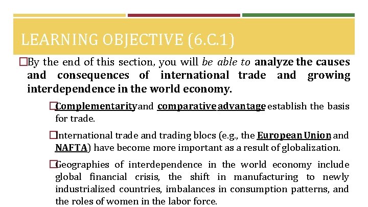 LEARNING OBJECTIVE (6. C. 1) �By the end of this section, you will be